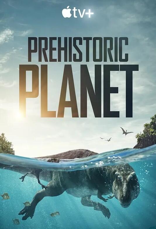 史前星球 4K Prehistoric Planet (2022)-优盟盒子